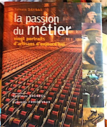 La Passion du Métier - vingt portraits d'artisans d'aujourd'hui Books