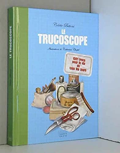 Le trucoscope : 1001 trucs pour la vie de tous les jours Books