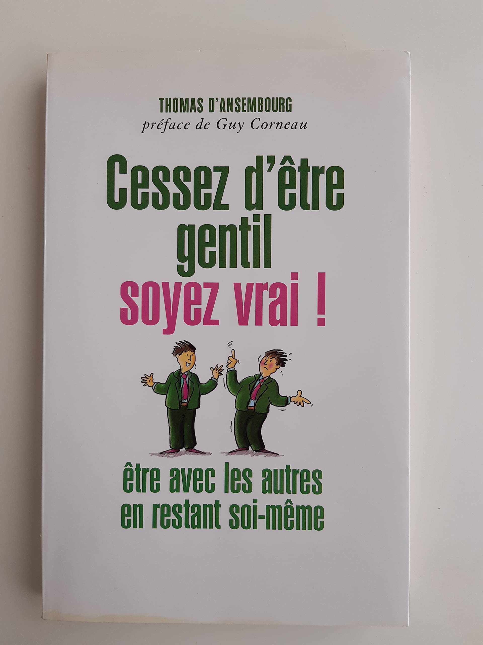 Cessez d'être gentil soyez vrai book
