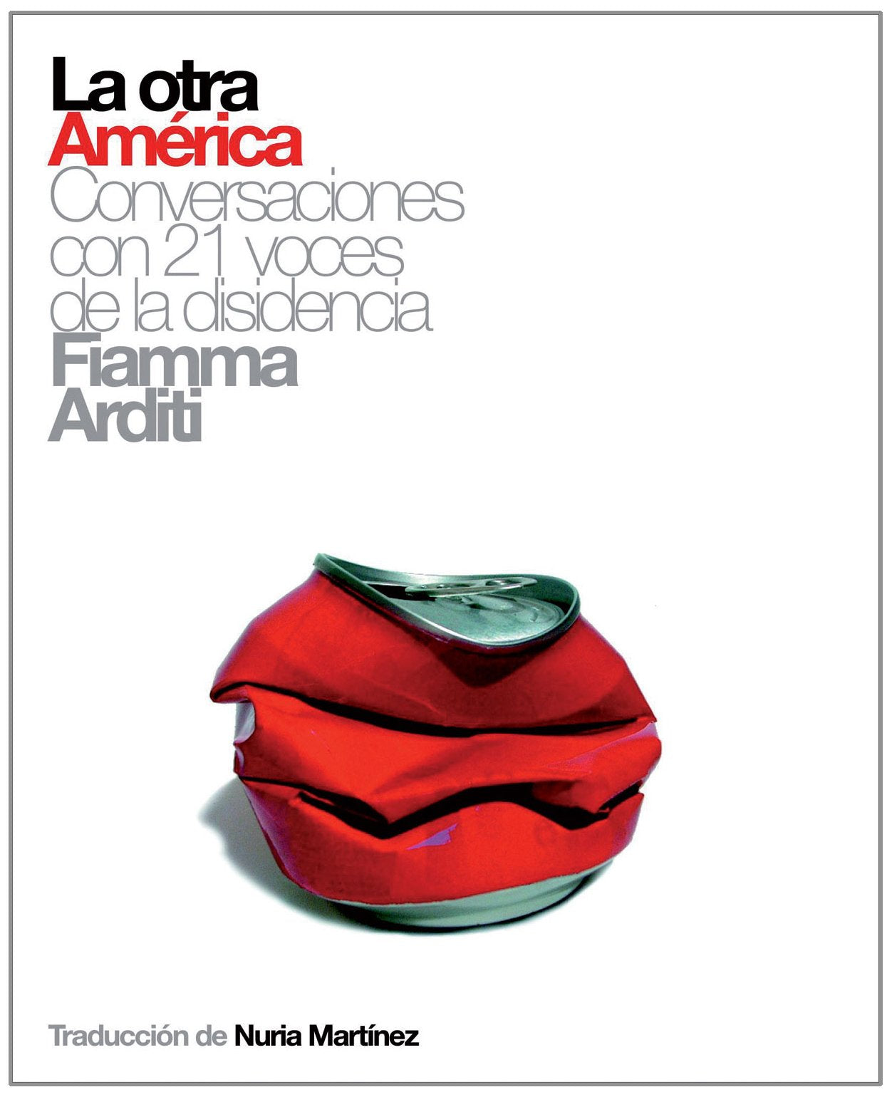 La otra América : conversaciones con 20 voces de la disidencia (PoliRitmos) Essays & Short Stories
