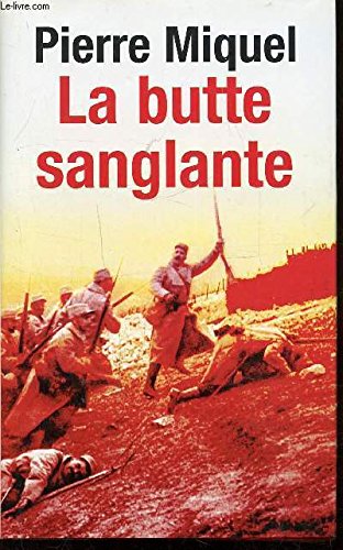 La butte sanglante: La tragique erreur de Pétain en 1915 Books