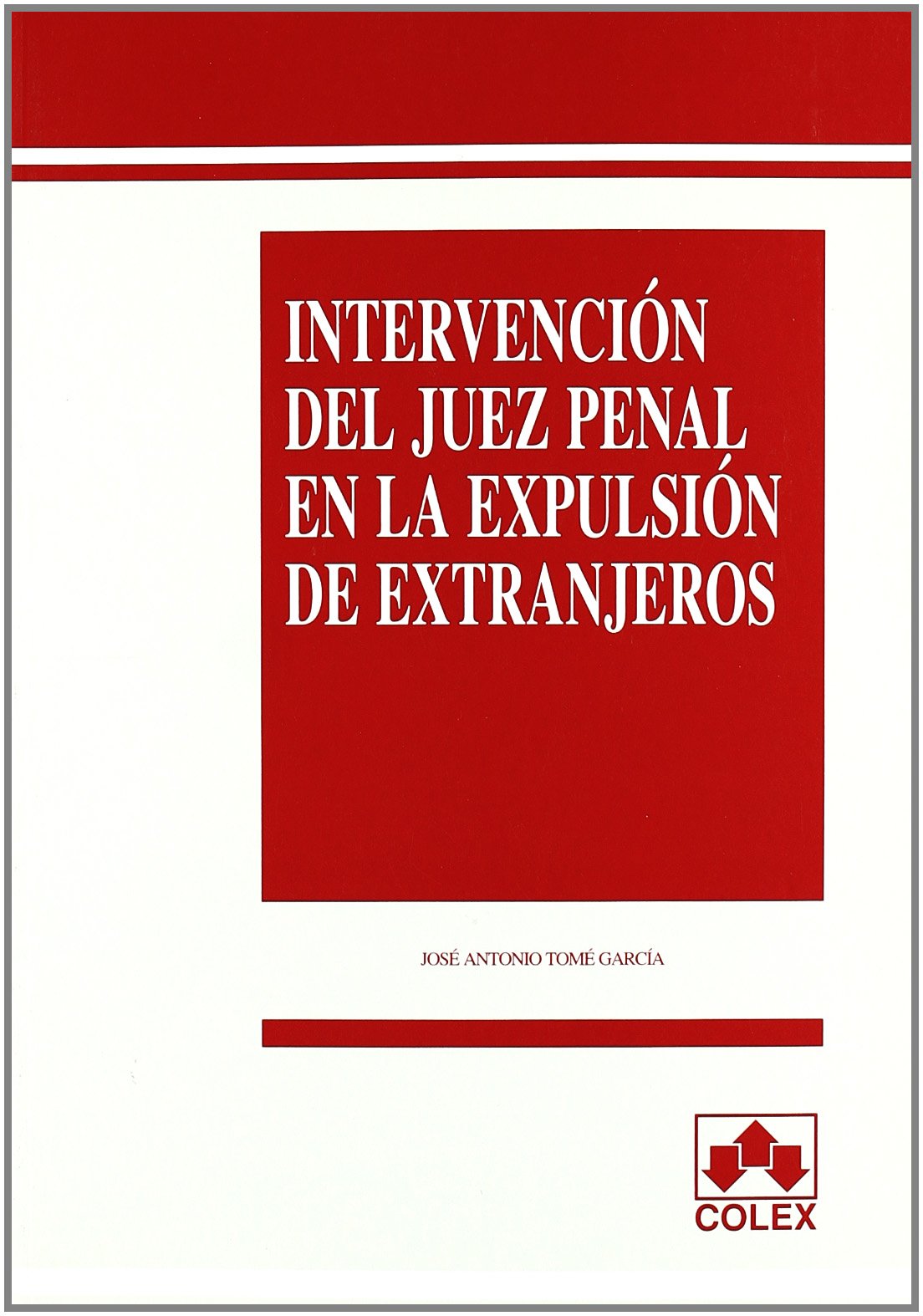 Intervención del juez penal en la expulsión de extranjeros Law