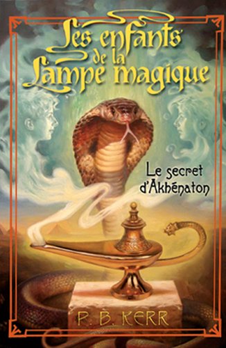Le Secret D'Akhenaton (Children of the Lamp) Books