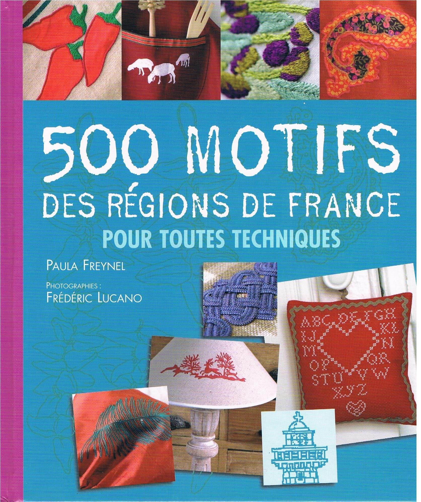 500 Motifs Des Régions De France Pour Toutes Techniques Books