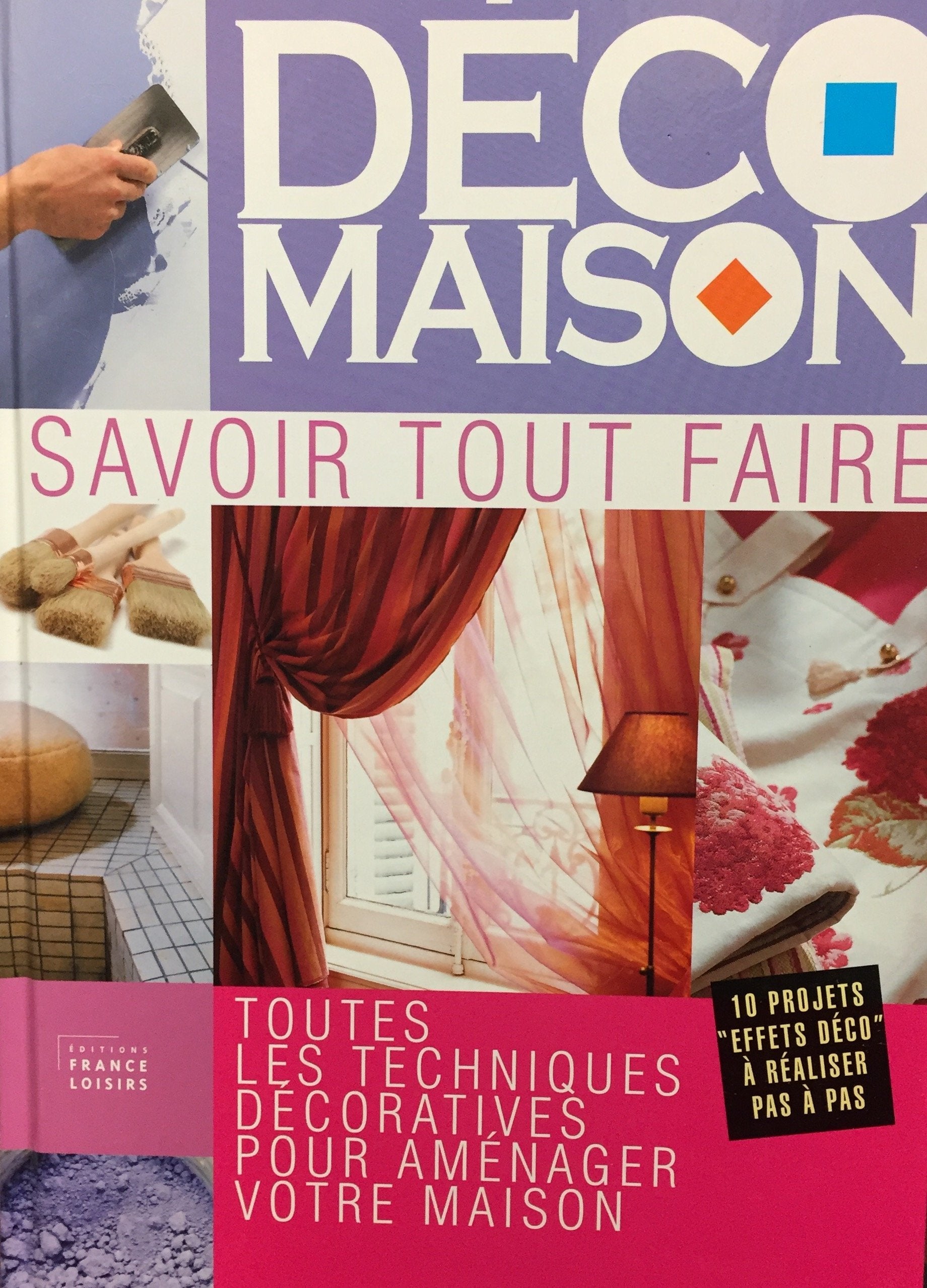 Savoir tout faire : 10 projets "effets déco" à réaliser pas à pas Books