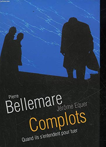 Complots : Quand ils s'entendent pour tuer Books