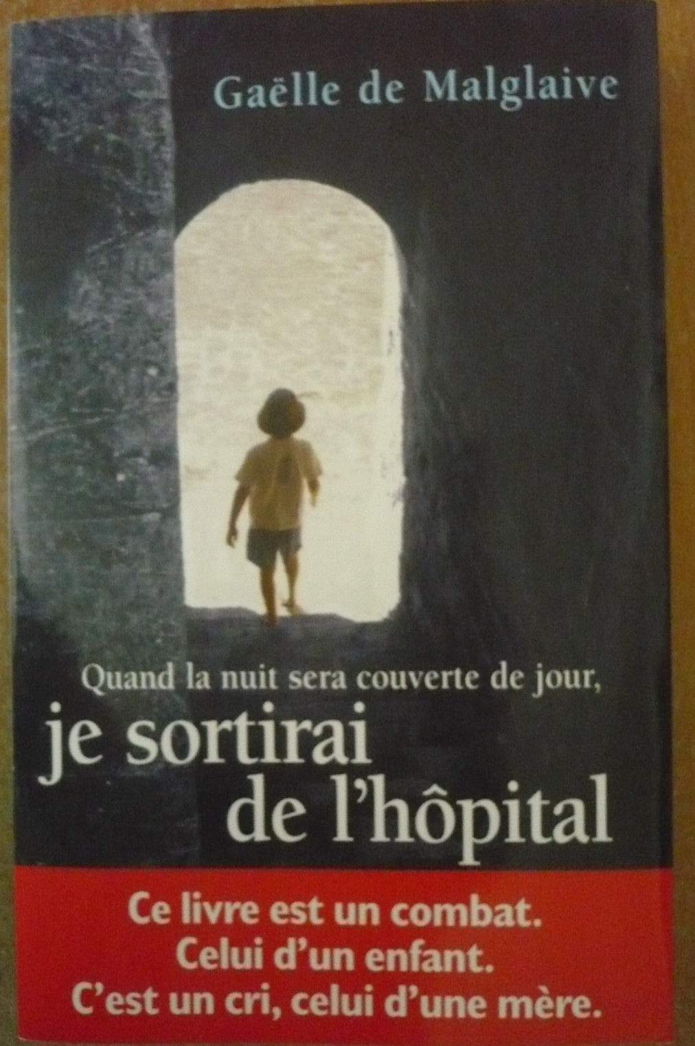 Quand la nuit sera couverte de jour, je sortirai de l'hôpital Books