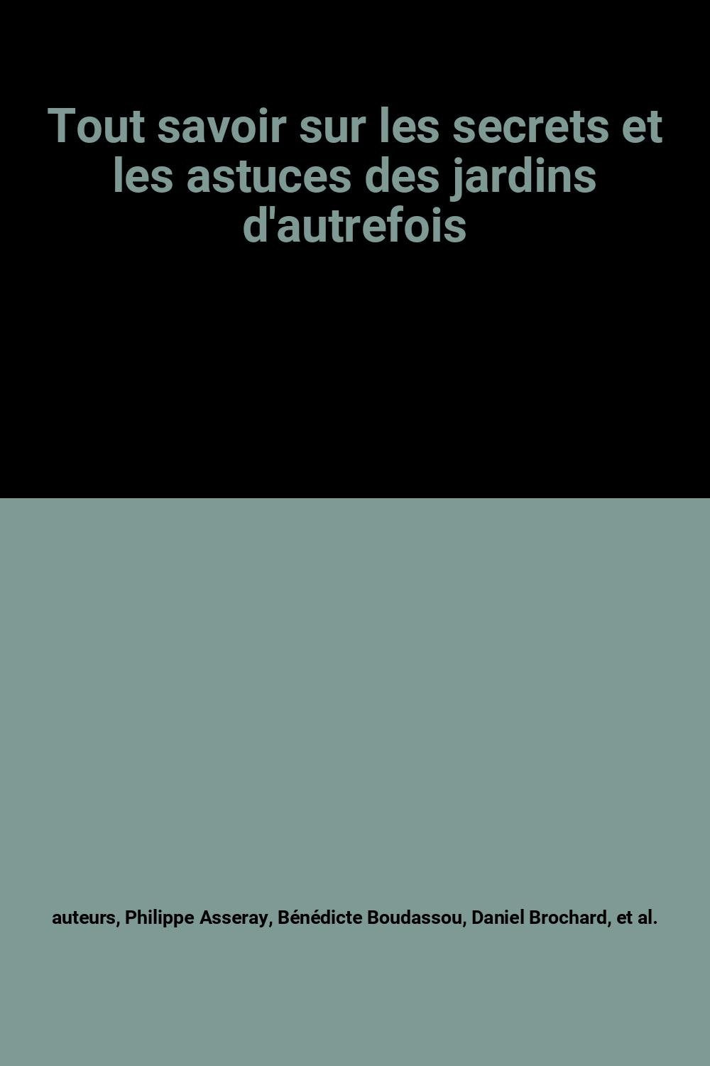 Tout savoir sur les secrets et les astuces des jardins d'autrefois Books
