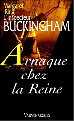 L'inspecteur Buckingham, N° 13 : Arnaque chez la reine book
