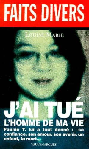 J'ai tué l'homme de ma vie book