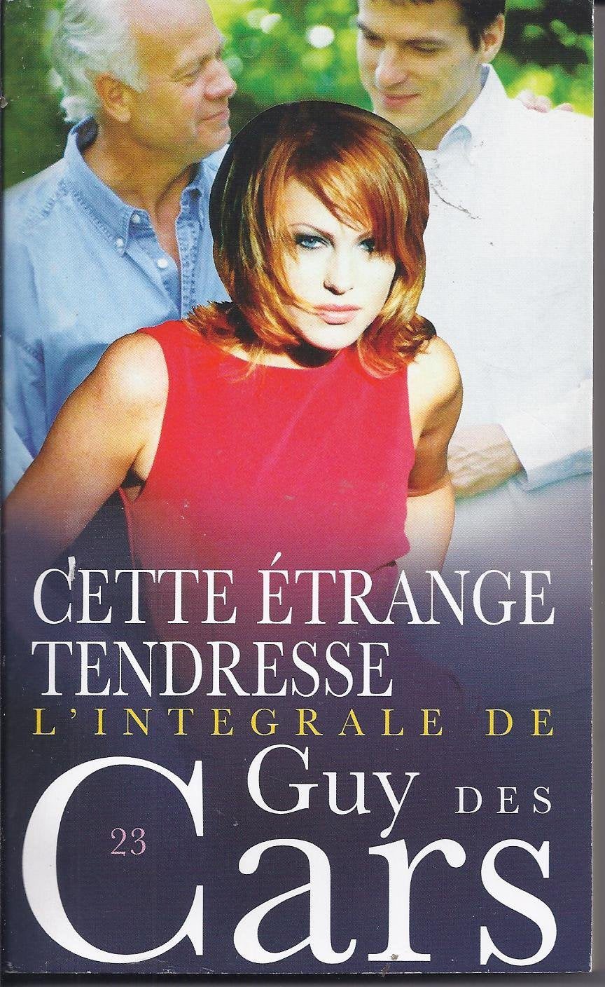 Guy des Cars 23 Cette Étrange Tendresse Books