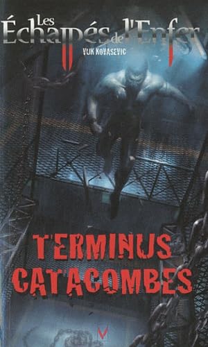 Les Echappés de l'Enfer, Tome 6 : Terminus Catacombes book