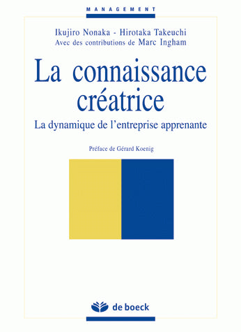 La connaissance créatrice : la dynamique de l'entreprise apprenante book