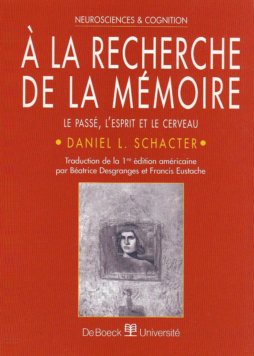 A LA RECHERCHE DE LA MEMOIRE: LE PASSE, L'ESPRIT ET LE CERVEAU Medicine