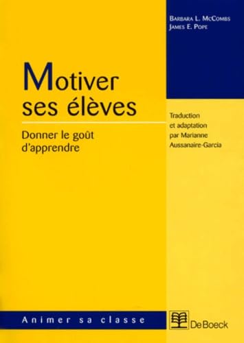 MOTIVER SES ELEVES: DONNER LE GOUT D'APPRENDRE Learning & Reference