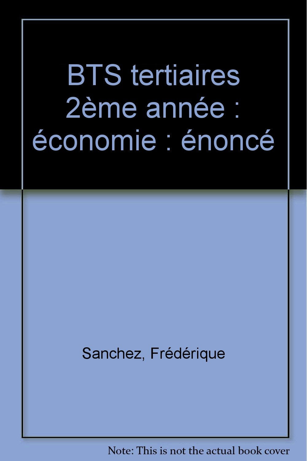BTS tertiaires 2ème année : économie : énoncé book