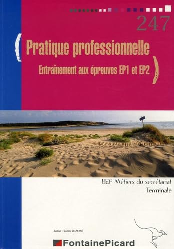 Pratique Professionnelle Entraînement à l'épreuves EP1 et EP2 Tle BEP Métiers du secrétariat book