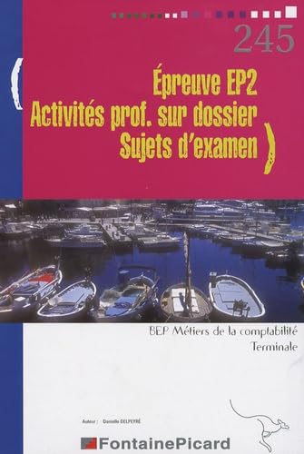 Epreuve EP 2 Activités professionnelles sur dossier Tle BEP des métiers de la comptabilité: Sujets d'examen book