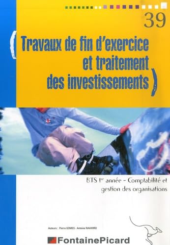 Travaux de fin d'exercice et traitement des investissements BTS 1ère année Comptabilité et gestion des organisations book