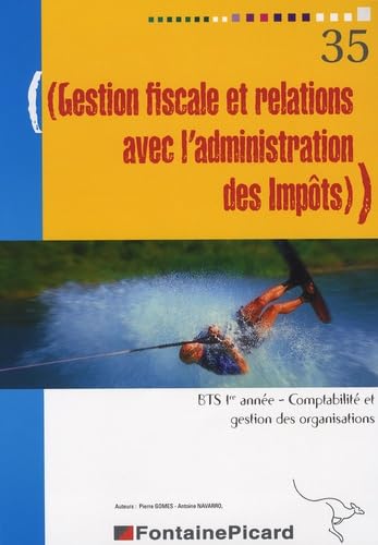 Gestion fiscale et relations avec l'administration des impôts BTS 1e année Books