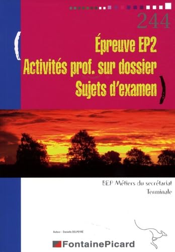 Epreuve EP2 Activités professionnelles sur dossier Tle BEP secrétariat: Sujets d'examen book