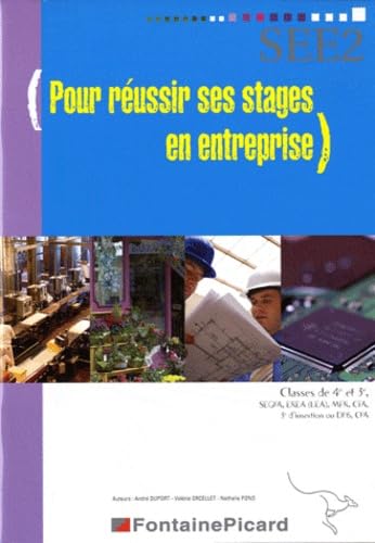 Pour réussir ses stages en entreprise: SEE2; Classes de 4e et 3e, SEGPA, EREA (LEA), MFR, CFA, 3e d'insertion ou DP6, CPA book