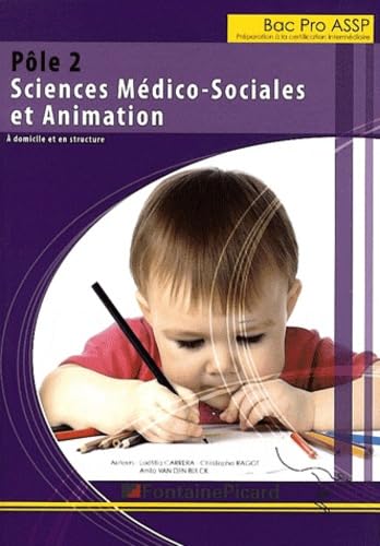Pôle 2 Bac Pro ASSP Sciences médico-sociales et animations: A domicile et en structure book