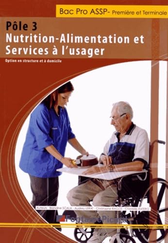 Pôle 3 Nutrition-Alimentation et services à l'usager 1e et Tle Bac Pro ASSP: Options en structure et à domicile book