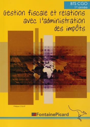 Gestion fiscale et relations avec l'administration des impôts BTS CGO 1re année book