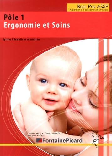 BAC PRO ASSP - POLE 1 - ERGONOMIE ET SOINS: Préparation à la certification intermédiaire options en structure et à domicile Professional & Reference Books