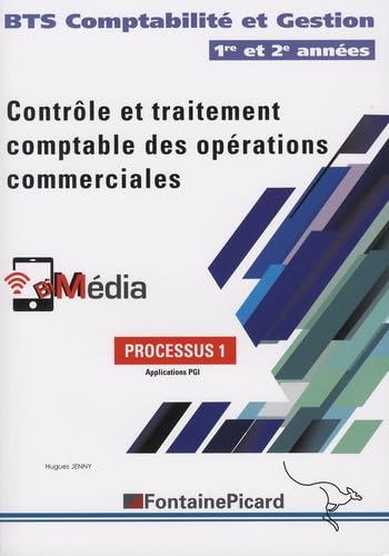 Contrôle et traitement comptable des opérations commerciales BTS comptabilité et gestion 1re et 2e années: Processus 1, applications PGI book