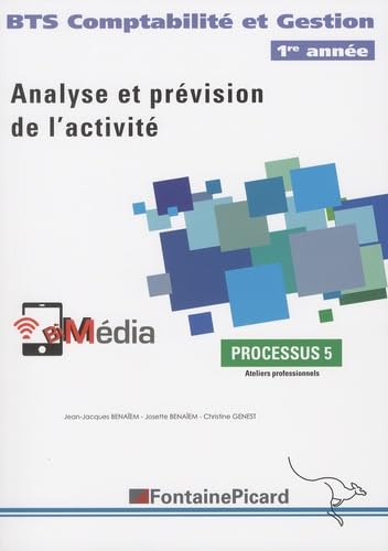 Analyse et prévision de l'activité BTS Comptabilité et Gestion 1re année: Processus 5, ateliers professionnels book