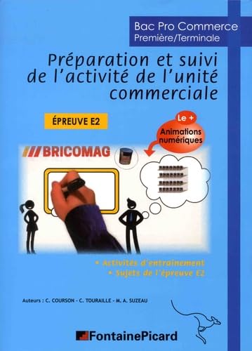 Préparation et suivi de l'activité de l'unité commerciale 1re Tle BAC Pro Commerce Epreuve E2: Activités d'entraînement, Sujets de l'épreuve E2 book