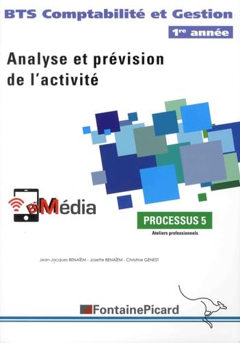 Analyse et prévision de l'activité BTS Comptabilité et Gestion 1re année: Processus 5 Ateliers professionnels book