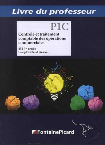 P1C Contrôle et traitement comptable des opérations commerciales BTS 1re année Comptabilité et Gestion: Livre du professeur book