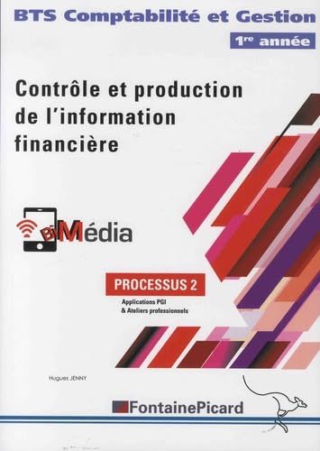 Contrôle et production de l'information financière BTS Comptabilité et Gestion 1re année: processus 2, Applications PGI & Ateliers professionnels book