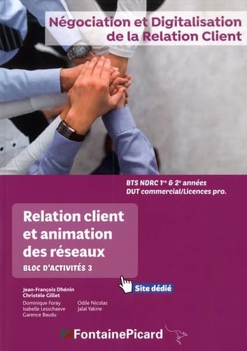 Relation client et animation des réseaux BTS NDRC 1e et 2e années DUT commercial/Licences Pro: Bloc d'activités 3 book
