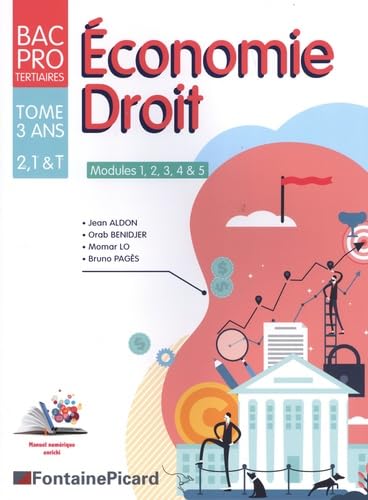 Economie Droit 2de, 1re & Tle Bac Pro tertiaires: Modules 1, 2, 3, 4 & 5 Tome 3 ans book