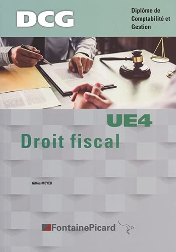 Droit fiscal, UE4 : DCG, diplôme de comptabilité et gestion : conforme au nouveau programme de DCG, BO n° 25 du 27-06-2019 book