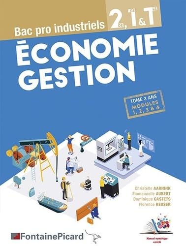 Economie Gestion 2de, 1re & Tle Bac pro industriels: Tome 3 ans modules 1, 2, 3 & 4 book