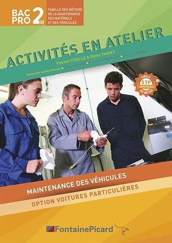 Activités en atelier, bac pro famille des métiers de la maintenance des matériels et des véhicules 2de : maintenance des véhicules, option voitures particulières : 5 TP spécifiques famille des métiers book