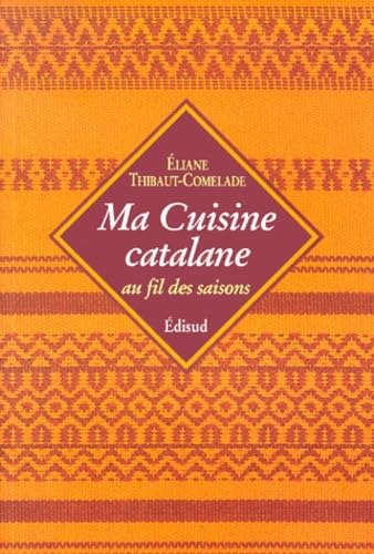 Ma Cuisine Catalane Au Fil Des Saisons book