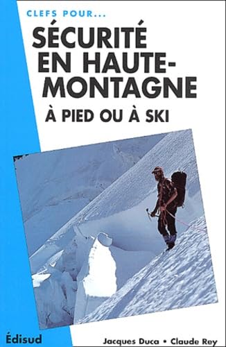 Securite En Haute-Montagne A Pied Ou A Ski Books