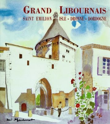 Grand Libournais : Saint-Emilion, Isle, Dronne, Dordogne Books