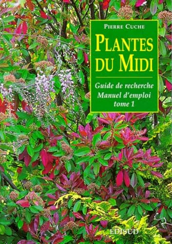 Plantes du Midi : guide de recherche, manuel d'emploi. Vol. 1 Leisure, Home & Garden