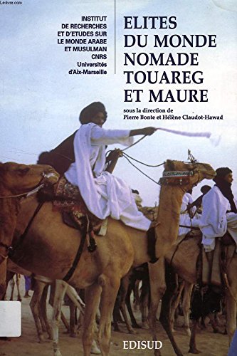 Les cahiers de l'iremam, n° 13-14, elites du monde nomade touareg et maure book