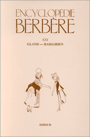 Encyclopedie Berbere. Fasc. XXI: Gland - Hadjarien (Encyclopédie Berbère, Band 21) Politics & History