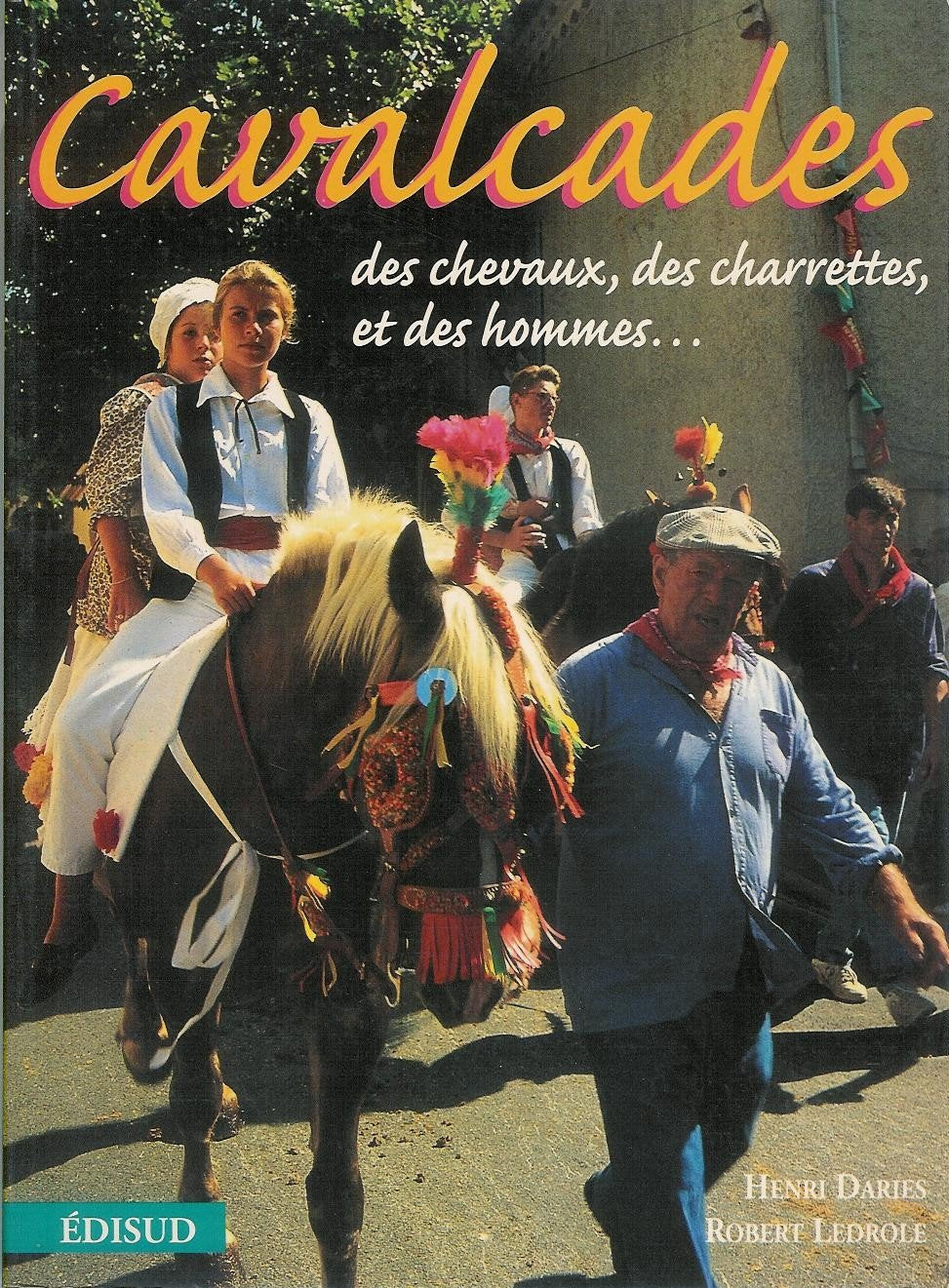 Cavalcades, Des Chevaux, Des Charrettes Et Des Hommes book