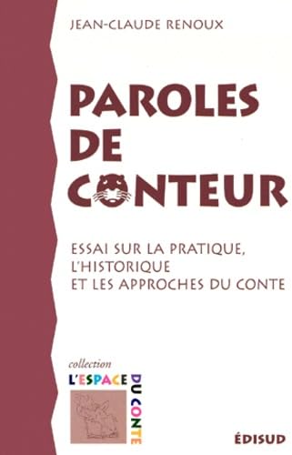 Paroles de conteur: Essai sur la pratique, l'historique et les approches du conte Books