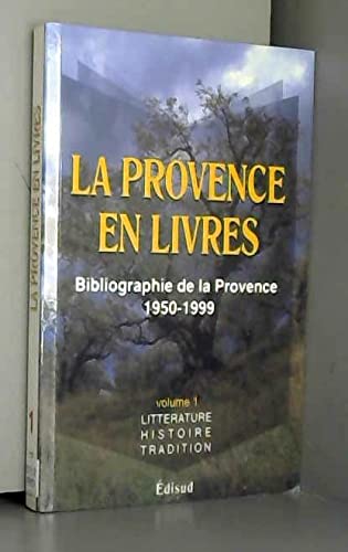 La Provence en livres. Bibliographie de la Provence, 1950-1999 book